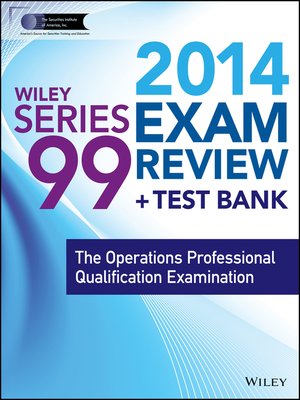 cover image of Wiley Series 99 Exam Review 2014 + Test Bank